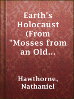Earth_s_Holocaust__From__Mosses_from_an_Old_Manse__