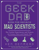 The_geek_dad_book_for_aspiring_mad_scientists