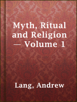 Myth__Ritual_and_Religion_____Volume_1