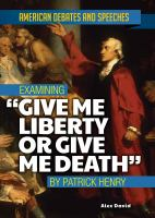 Examining__Give_me_liberty_or_give_me_death__by_Patrick_Henry