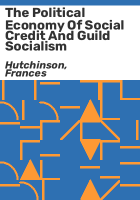 The_political_economy_of_social_credit_and_guild_socialism