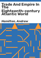 Trade_and_empire_in_the_eighteenth-century_Atlantic_world