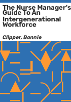 The_nurse_manager_s_guide_to_an_intergenerational_workforce