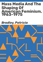 Mass_media_and_the_shaping_of_American_feminism__1963-1975