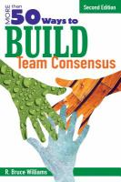 More_than_50_ways_to_build_team_consensus