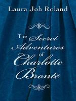The_secret_adventures_of_Charlotte_Bronte