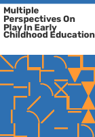 Multiple_perspectives_on_play_in_early_childhood_education