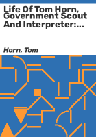 Life_of_Tom_Horn__government_scout_and_interpreter