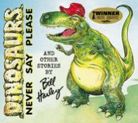 Dinosaurs_never_say_please_and_other_stories