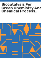 Biocatalysis_for_green_chemistry_and_chemical_process_development