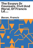 The_essays_or_counsels__civil_and_moral__of_Francis_Ld__Verulam__Viscount_St__Albans