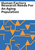 Human_factors_research_needs_for_an_aging_population