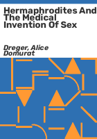 Hermaphrodites_and_the_medical_invention_of_sex