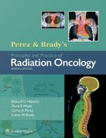 Perez___Brady_s_principles_and_practice_of_radiation_oncology