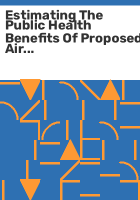 Estimating_the_public_health_benefits_of_proposed_air_pollution_regulations
