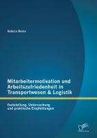 Mitarbeitermotivation_und_Arbeitszufriedenheit_in_Transportwesen___Logistik