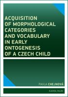 Acquisition_of_morphological_categories_and_vocabulary_in_early_ontogenesis_of_a_Czech_child