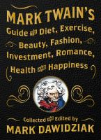 Mark_Twain_s_guide_to_diet__exercise__beauty__fashion__investment__romance__health_and_happiness