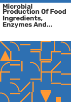 Microbial_production_of_food_ingredients__enzymes_and_nutraceuticals