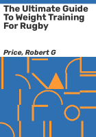 The_ultimate_guide_to_weight_training_for_rugby