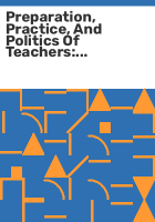 Preparation__practice__and_politics_of_teachers