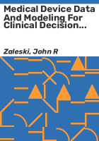 Medical_device_data_and_modeling_for_clinical_decision_making