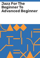 Jazz_for_the_beginner_to_advanced_beginner