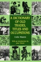 A_dictionary_of_old_trades__titles_and_occupations