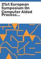 21st_European_Symposium_on_Computer_Aided_Process_Engineering