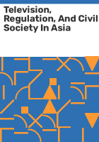 Television__regulation__and_civil_society_in_Asia
