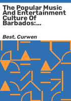 The_popular_music_and_entertainment_culture_of_Barbados