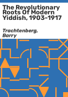 The_revolutionary_roots_of_modern_Yiddish__1903-1917
