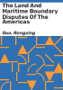 The_land_and_maritime_boundary_disputes_of_the_Americas